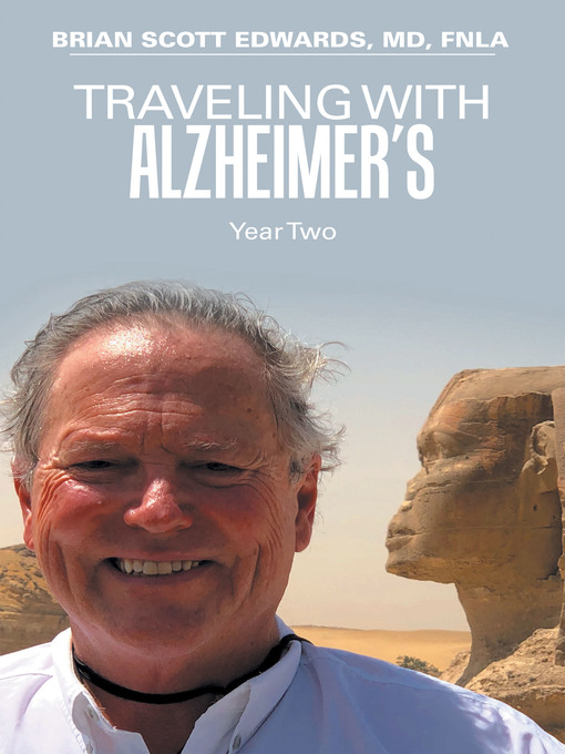 Title details for Traveling with Alzheimer's by Brian Scott Edwards MD FNLA - Available